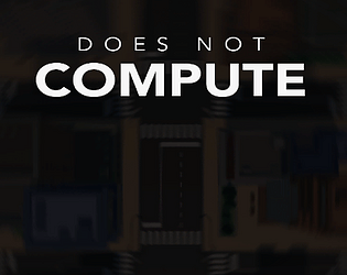 Does Not Compute