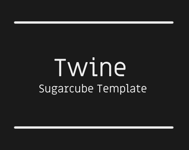Twine Sugarcube Template by nyehilism