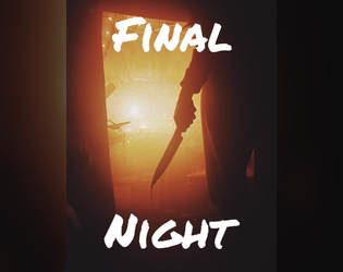 Final Night   - Face masked killers in this single-player ttrpg. 