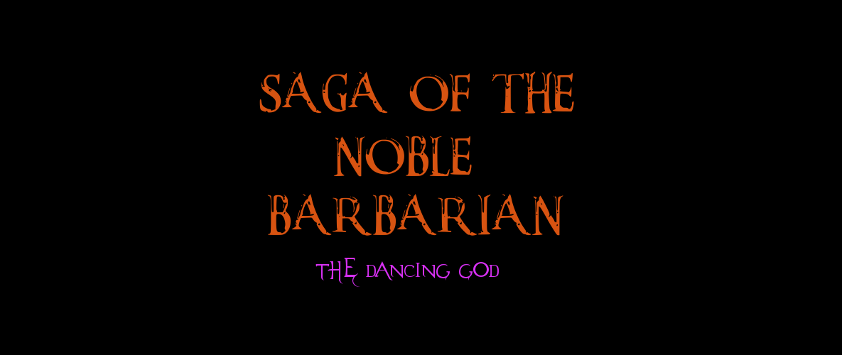 Saga of the Noble Barbarian: Dancing God [RU]