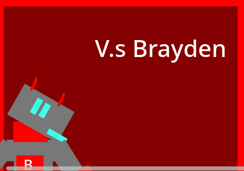 V.s Brayden- Braydenbot
