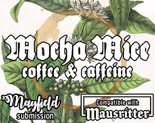 Mocha Mice | for Mausritter   - Coffee and caffeine for mice and tiny folk! 