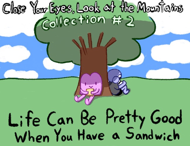 Cyelatm Collection #2: Life Can Be Pretty Good When You Have a Sandwich