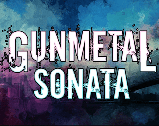 Gunmetal Sonata   - Millenial monster hunters and dice poker anime showdowns. 