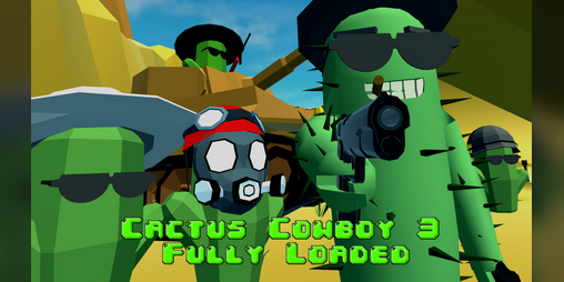 Cover image for Cactus Cowboy 3 - Fully Loaded