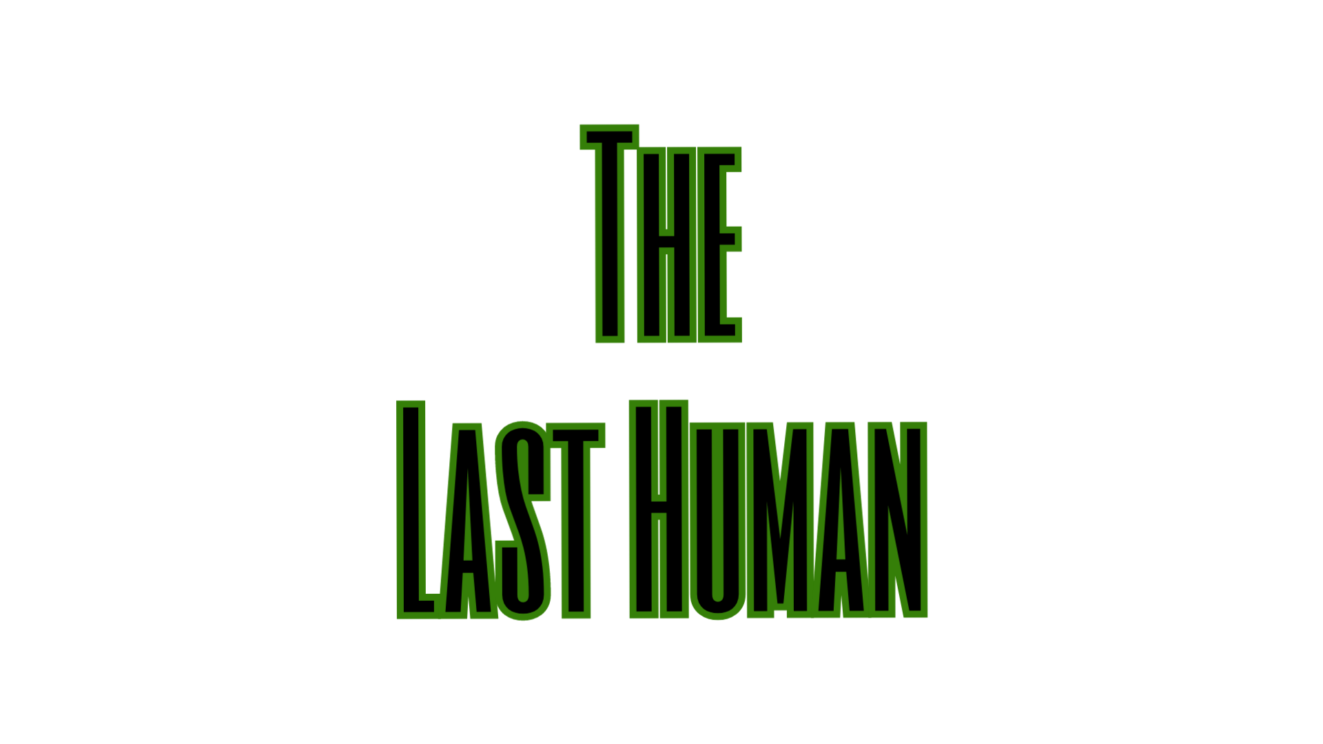 The Last Human - Part I by PLAYER STUDIO
