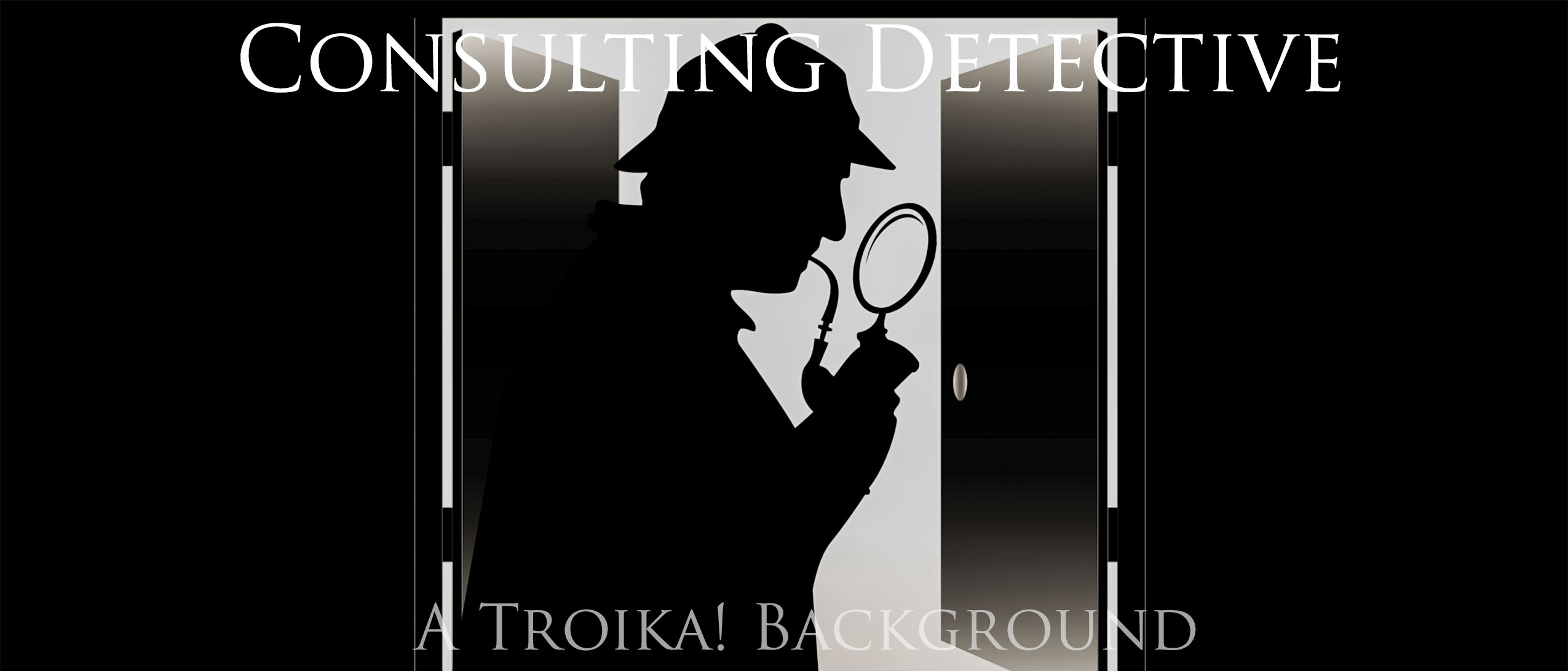 Consulting Detective - A Troika! Background