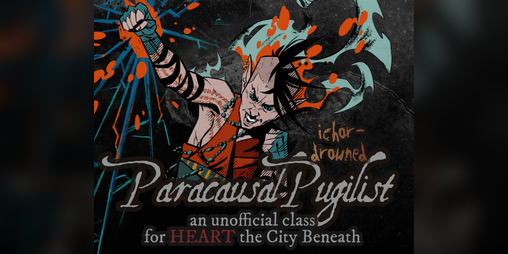 Cover image for The Paracasual Pugilist - Ichor-Drowned: An Unofficial Heart Supplement Preview