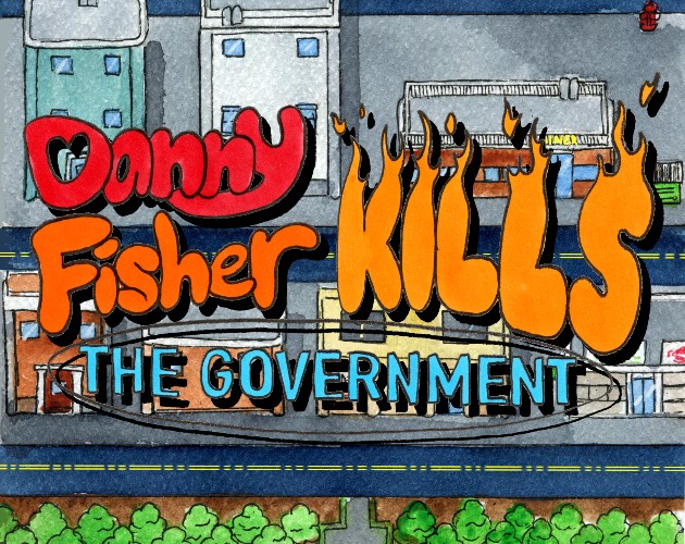 Cover image for Danny Fisher Kills the Government