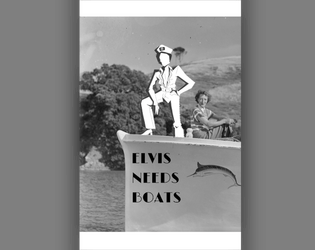 ELVIS NEEDS BOATS   - Steal Boats for Elvis, a Tunnel Goons Hack 
