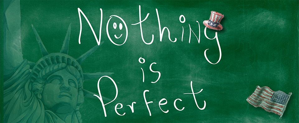 Nothing is Perfect