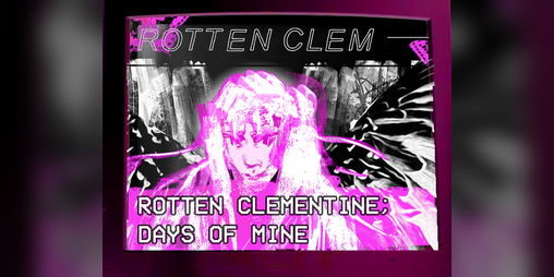 Cover image for ROTTEN CLEMENTINE; DAYS OF MINE