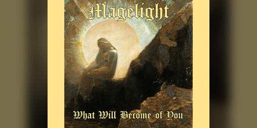 Cover image for Magelight - What Will Become of You