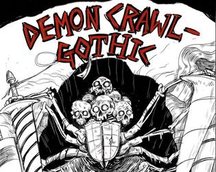 Demon Crawl - Gothic (Quickstart Edition)   - A Tabletop Action Game of Blood & Skulls for 2-6 Slayers 