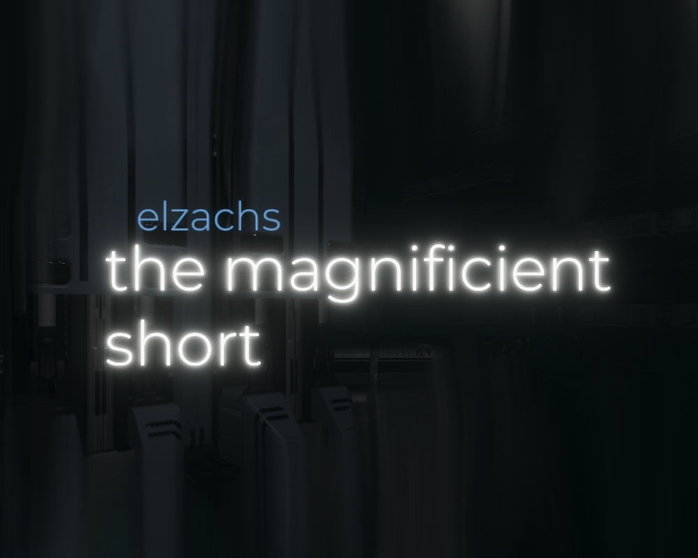 The Magnificient Short