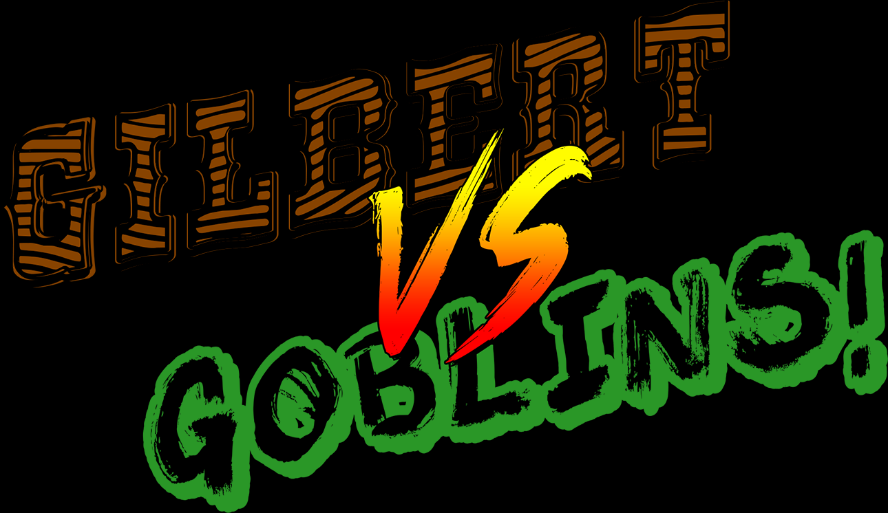 Gilbert vs Goblins