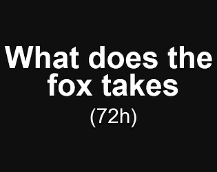 What does the fox takes