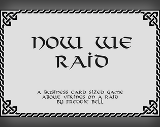 Now We Raid   - A business card sized game about Vikings on a raid 