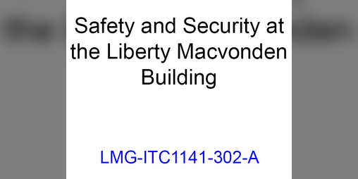 Cover image for Safety and Security at the Liberty Macvonden Building (ITC-1141-A)