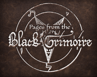 Pages from the Black Grimoire   - 8 pitch-black magic rituals- compatible with any dark fantasy RPG! 