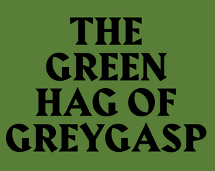 The Green Hag Of Greygasp   - A Fifth Edition adventure 