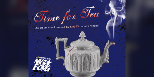 Cover image for Time For Tea: A MÖRK BORG Album Crawl