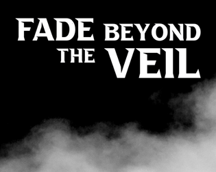 Fade Beyond the Veil   - RPG Miniature gaming in a world of Accursed knights and monsters. Illuminated by Lumen 