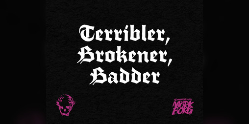 Cover image for Terribler, Brokener, Badder