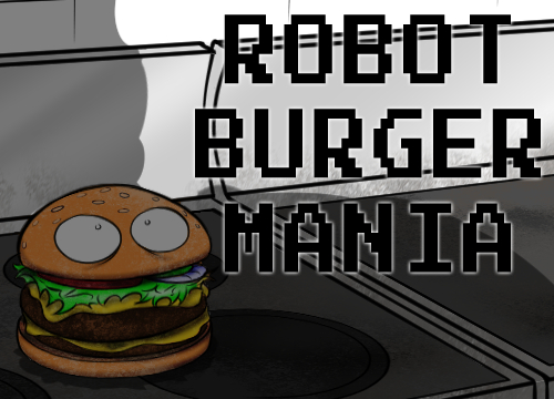 Robot Burger Mania by LevinDuerrschmid, SkeletonKing20, DeCaffed,  SuppMainiac, Eraide, Sandwichingaround