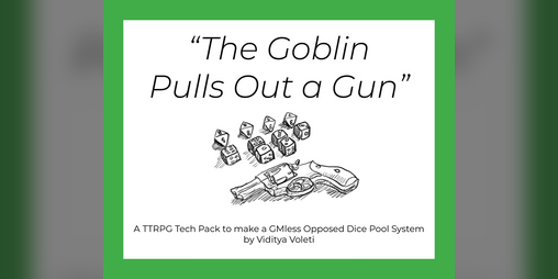 Cover image for The Goblin Pulls Out A Gun - A TTRPG Tech Pack