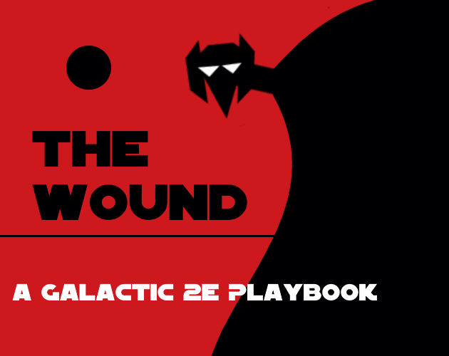 Cover image for The Wound - A Galactic 2e Playbook