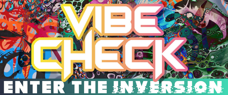 Vibe Check - Enter the Inversion by Ostrichmonkey Games