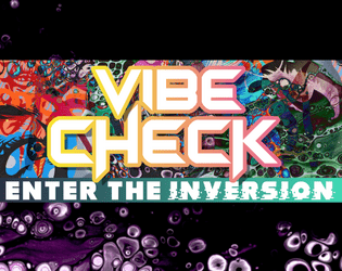 Vibe Check - Enter the Inversion   - Survive the Watcher's Game in this illuminated by LUMEN tabletop role-playing game 