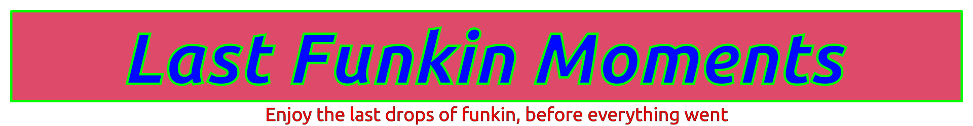 Last Funkin Moments (a Friday Night Funkin mod)