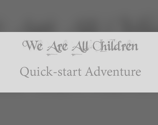 Quickstart (For We Are All Children)  