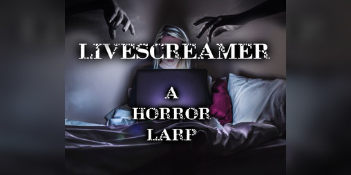 Cover image for Livescreamer LARP