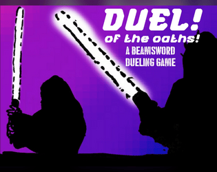 Duel! Of the Oaths! (Reupload)   - A Beamsword Dueling Game 