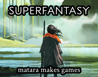 Superfantasy   - Lightweight superpowered pop-fantasy roleplaying 