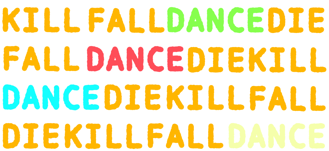 KILL FALL DANCE DIE