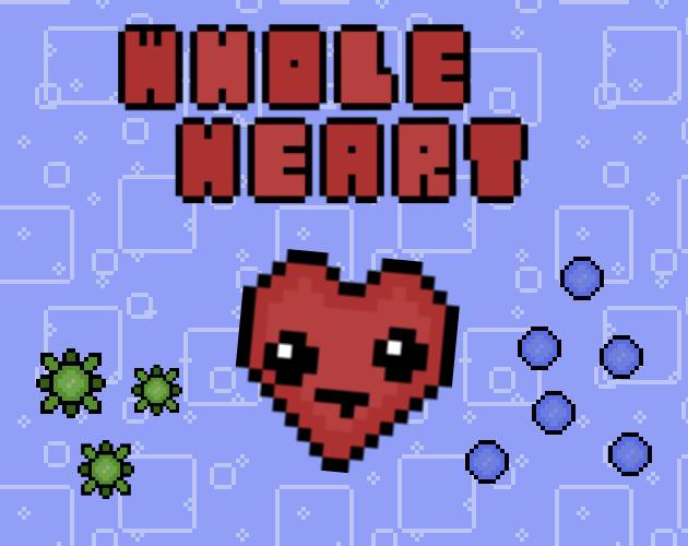 Wholeheart By Willerhide For Gmtk Game Jam 2021 - Itch.io