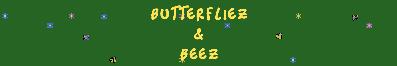 Butterfliez & Beez