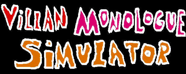 Villain Monologue simulator