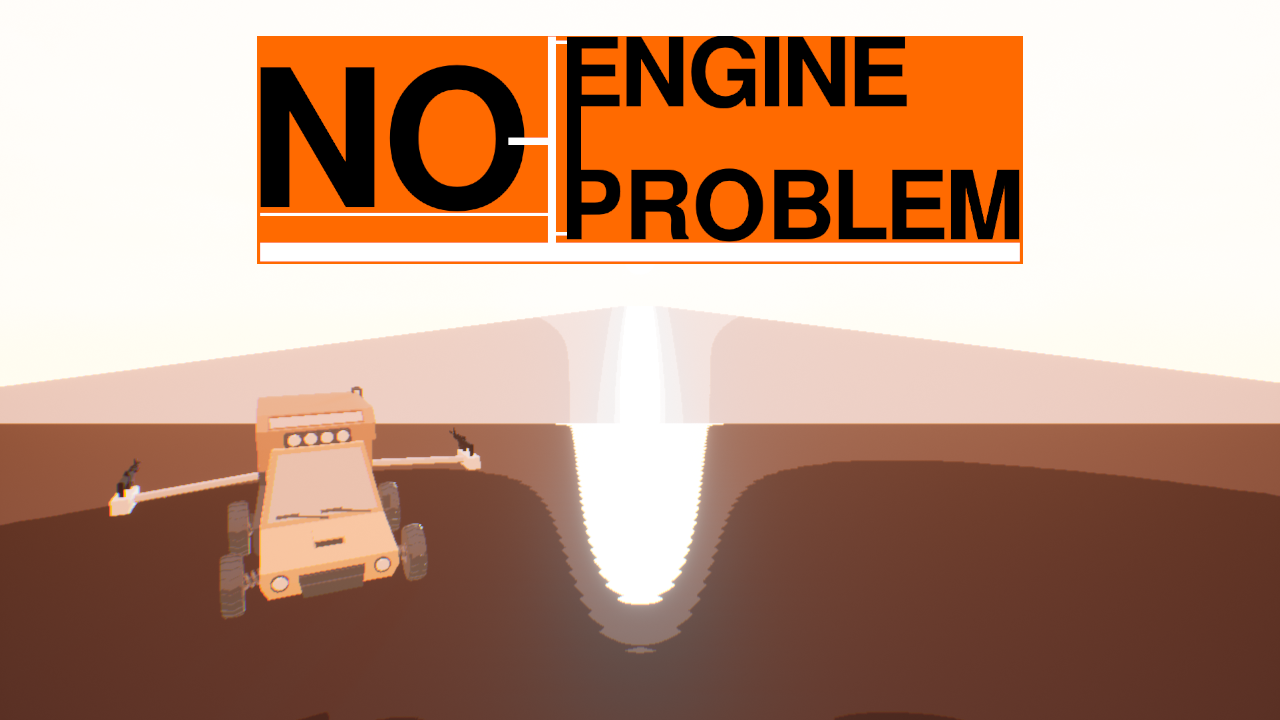 No Engine, No Problem