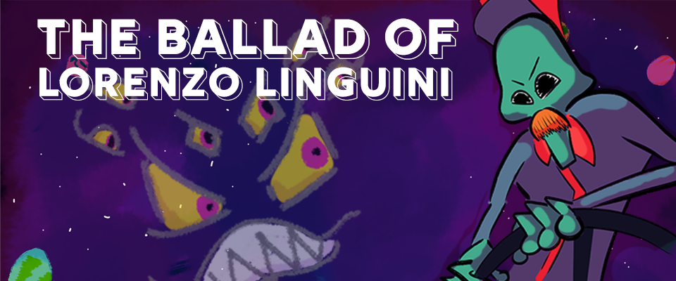 The Ballad of Lorenzo Linguini