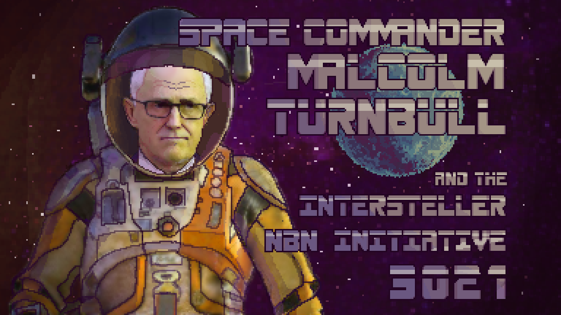 Space Commander Malcolm Turnbull