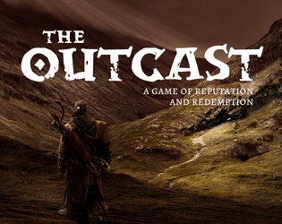 The Outcast   - A solo game of reputation and redemption 