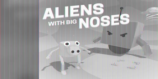 Cover image for Aliens With Big Noses
