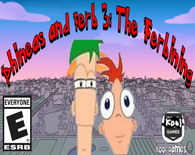 phineas and ferb 3: The Ferbining