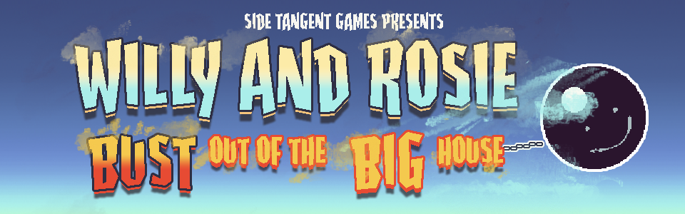 Willy & Rosie: Bust out of the Big House