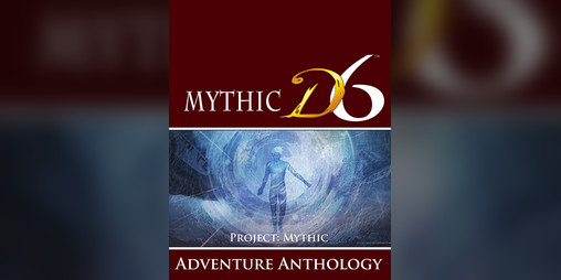 Cover image for MYTHIC D6: Adventure Anthology